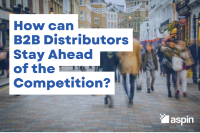 How can B2B distributors stay ahead of the competition?