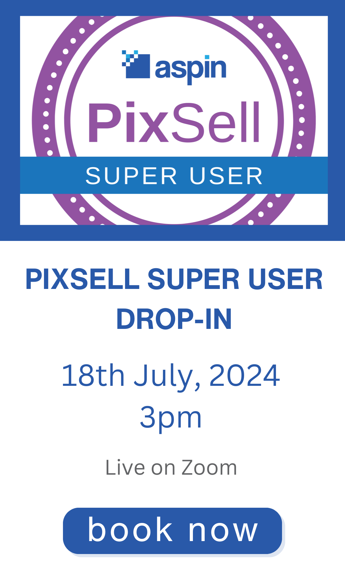 PixSell Super User Drop-In 18th July 2024