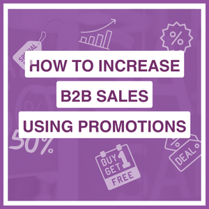 How to increase B2B sales using promotions