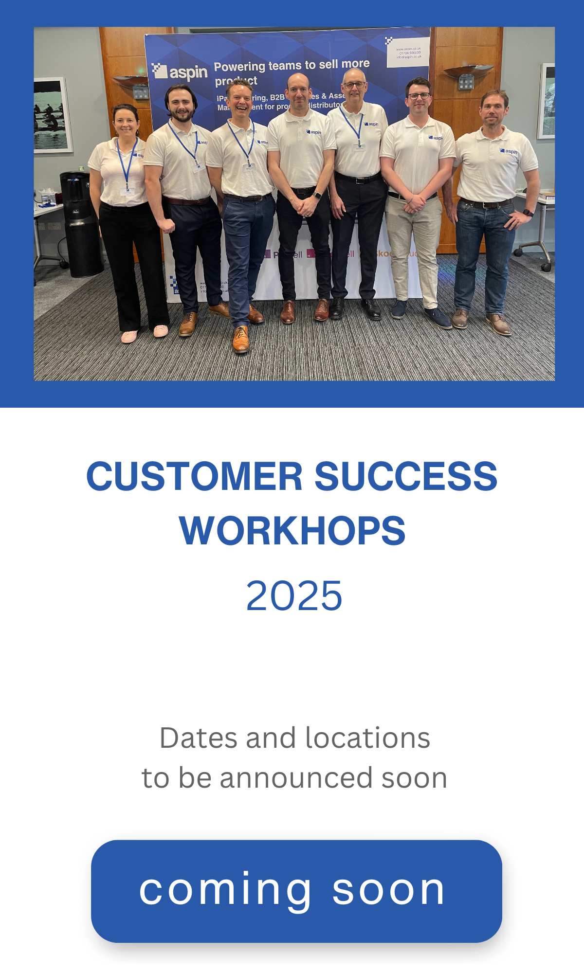 Customer Success Workshops 2025 - dates and locations tba