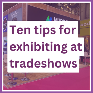 ten tips for exhibiting at tradeshows