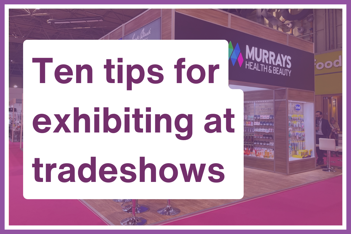 Ten tips for exhibiting at tradeshows